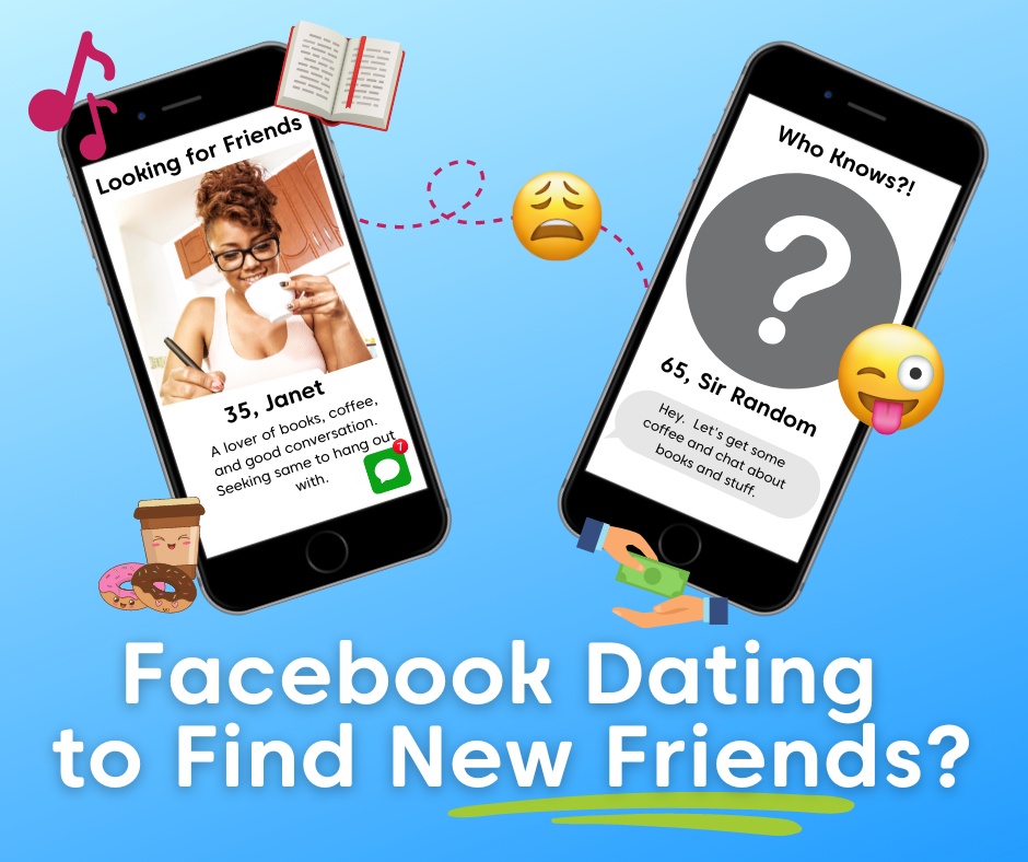 Swiping Right on Friendship: My 5-Month Experiment with Facebook Dating